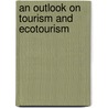 An Outlook on Tourism and Ecotourism by Sainudeen Pattazhy