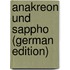 Anakreon Und Sappho (German Edition)