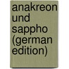 Anakreon Und Sappho (German Edition) door Anacreon