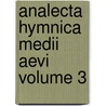 Analecta Hymnica Medii Aevi Volume 3 door Guido Maria Dreves