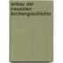 Anbau der neuesten Kirchengeschichte