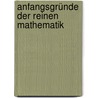 Anfangsgründe Der Reinen Mathematik by Karl Koppe