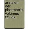 Annalen Der Pharmacie, Volumes 25-26 by Justus Liebig