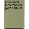 Anne Frank Remembered [With Earbuds] door Miep Gies