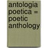 Antologia Poetica = Poetic Anthology
