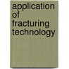 Application of Fracturing Technology door Elias Pirayesh