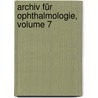 Archiv Für Ophthalmologie, Volume 7 door Onbekend