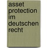 Asset  Protection im deutschen Recht door Christian von Oertzen