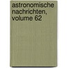 Astronomische Nachrichten, Volume 62 door Onbekend