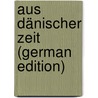 Aus Dänischer Zeit (German Edition) door Niese Charlotte