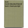 Aus Nord-Deutschland kein manuscript door Charlie Hess