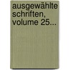 Ausgewählte Schriften, Volume 25... by Heinrich Zschokke