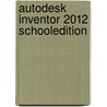 Autodesk Inventor 2012 Schooledition door Banach Jones Kalameja