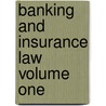 Banking And Insurance Law Volume One door John Chibaya Mbuya Phd