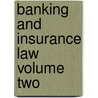 Banking And Insurance Law Volume Two door John Chibaya Mbuya Phd
