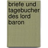 Briefe Und Tagebucher Des Lord Baron door Moore Thomas