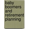 Baby Boomers and Retirement Planning door Jerry G. Ingram