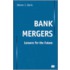 Bank Mergers: Lessons for the Future