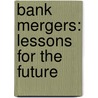 Bank Mergers: Lessons for the Future door Steven I. Davis