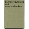 Bankenregulierung Und Auslandsbanken door Manuel Rupprecht