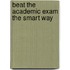 Beat the Academic Exam the Smart Way