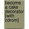 Become A Cake Decorator [with Cdrom] door Jennifer James