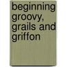 Beginning Groovy, Grails And Griffon door V. Layka