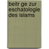 Beitr Ge Zur Eschatologie Des Islams by Josef Bernhard R�Ling