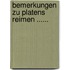 Bemerkungen Zu Platens Reimen ......