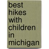 Best Hikes with Children in Michigan by Jim DuFresne