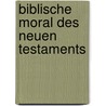 Biblische Moral Des Neuen Testaments by Georg Lorenz Bauer