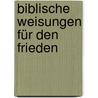 Biblische Weisungen für den Frieden by Horst Rolly