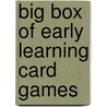 Big Box of Early Learning Card Games door Sherrill B. Flora