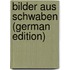 Bilder Aus Schwaben (German Edition)