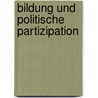 Bildung und Politische Partizipation door Tobias Kisch