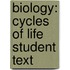 Biology: Cycles of Life Student Text