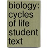 Biology: Cycles of Life Student Text door Ross D. Parke