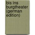 Bis ins Burgtheater (German Edition)