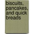 Biscuits, Pancakes, And Quick Breads