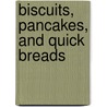 Biscuits, Pancakes, And Quick Breads door Martin Jacobs