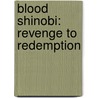 Blood Shinobi: Revenge to Redemption by Edmund Kolbusz
