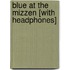 Blue at the Mizzen [With Headphones]