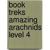 Book Treks Amazing Arachnids Level 4 door Lucy Floyd