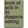 Book of Acts in Its Diaspora Setting door Irina Levinskaya