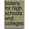 Botany for High Schools and Colleges door Charles E. (Charles Edwin) Bessey