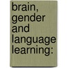 Brain, Gender and Language Learning: by Sema Uster