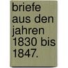 Briefe aus den Jahren 1830 bis 1847. by Felix Mendelssohn-Bartholdy