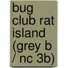 Bug Club Rat Island (grey B / Nc 3b) door Stu Duval