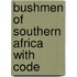 Bushmen of Southern Africa with Code