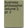 Business Philosopher Volume 2, Pt. 2 door Guizot Guizot